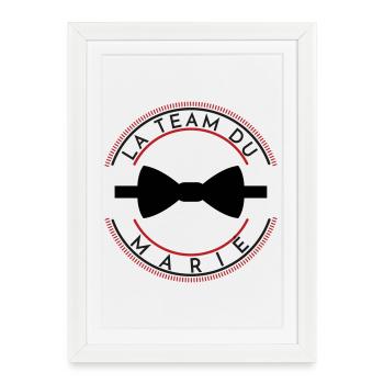 DESIGN EVG LA TEAM DU MARIÉ - Affiche encadrée (27 × 37 cm) - blanc - Devant