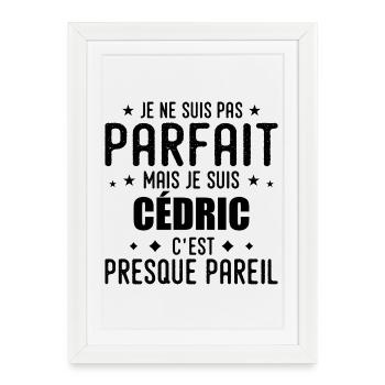 Cédric : authentique, imparfait, top, perfection - Affiche encadrée (27 × 37 cm) - blanc - Devant