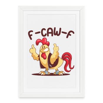 F-Caw-F Poulet FCAWF Poulet - Affiche encadrée (27 × 37 cm) - blanc - Devant