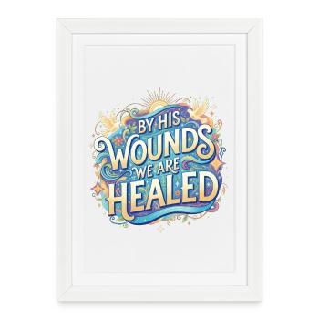 By His Wounds We Are Healed - Framed poster (27 × 37 cm) - white - Front