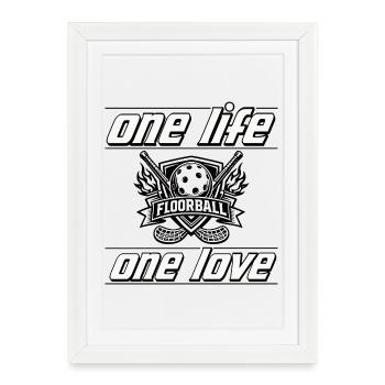Floorball , one Life one Love - Gerahmtes Poster (27 × 37 cm) - Weiß - Vorne