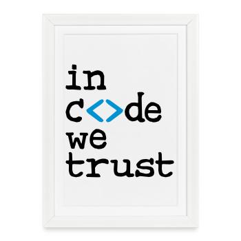 in code we trust ! - Affiche encadrée (27 × 37 cm) - blanc - Devant