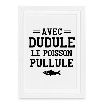 pêcheur, fan de pêche, Dudule - Affiche encadrée (27 × 37 cm) - blanc - Devant