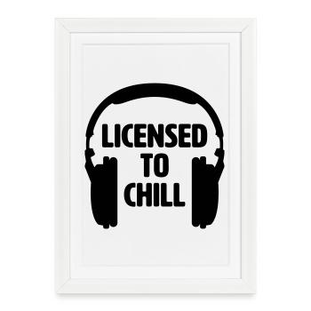 Licensed to chill - Framed poster (27 × 37 cm) - white - Front