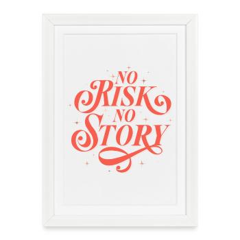 NO RISK. NO STORY. - Framed poster (27 × 37 cm) - white - Front