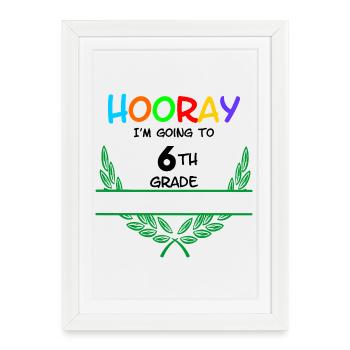 Hooray I'm going to 6th grade - namespace** - Framed poster (27 × 37 cm) - white - Front