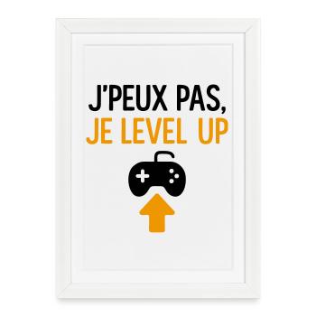 J’peux pas – je level up Geek Gamer Gaming - Affiche encadrée (27 × 37 cm) - blanc - Devant