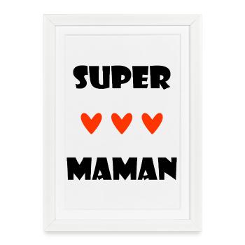 SUPER MAMAN. COEUR. I LOVE MAMAN. MAMAN. FÊTE - Affiche encadrée (27 × 37 cm) - blanc - Devant