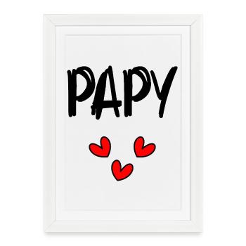 PAPY. PAPA. FÊTE DES PÈRES. BONNE FÊTE PAPA. FÊTE - Affiche encadrée (27 × 37 cm) - blanc - Devant