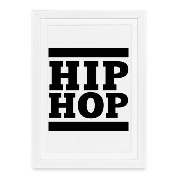 HIP HOP, Das hat mit Hip Hop nichts zu tun - Gerahmtes Poster (27 × 37 cm) - Weiß - Vorne