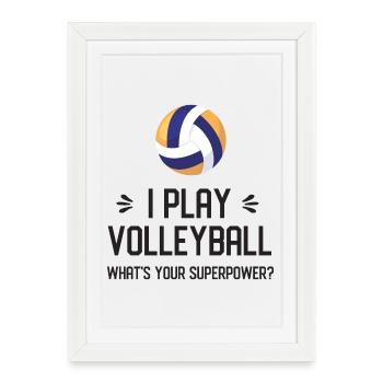 Je joue au volley-ball. Quel est votre superpouvoir ? - Affiche encadrée (27 × 37 cm) - blanc - Devant