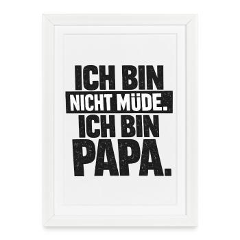 I'm Not Tired Dad Gift Saying - Framed poster (27 × 37 cm) - white - Front