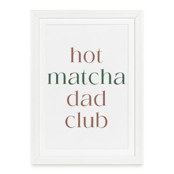 Club de papa matcha chaud - Affiche encadrée (27 × 37 cm) - blanc - Devant