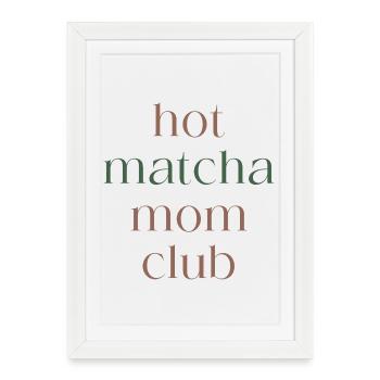 Hot Matcha Mom Club - Affiche encadrée (27 × 37 cm) - blanc - Devant