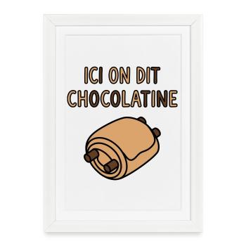 Ici On Dit Chocolatine : Fierté du Sud-Ouest ! - Affiche encadrée (27 × 37 cm) - blanc - Devant
