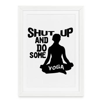 Shut up and do some Yoga - Framed poster (27 × 37 cm) - white - Front