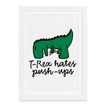 T-Rex hates push-ups - Framed poster (27 × 37 cm) - white - Front