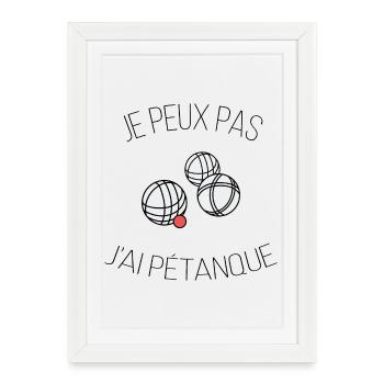 je peux pas j ai pétanque - Affiche encadrée (27 × 37 cm) - blanc - Devant