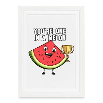 You're one in a melon ! - Framed poster (27 × 37 cm) - white - Front