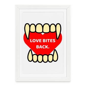 LOVE BITES BACK. - Affiche encadrée (27 × 37 cm) - blanc - Devant