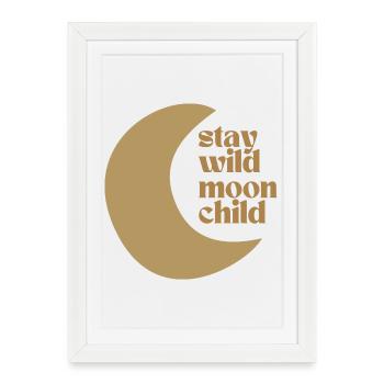 Stay Wild Moon Child - Framed poster (27 × 37 cm) - white - Front