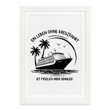 A life without a cruise is possible but pointless - Framed poster (27 × 37 cm) - white - Front
