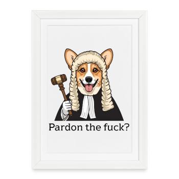 Corgi juge dessin animé Pardon the Fuck - Affiche encadrée (27 × 37 cm) - blanc - Devant