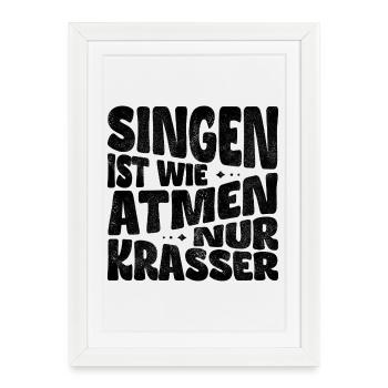 Singing is like breathing, only crazier! - Framed poster (27 × 37 cm) - white - Front