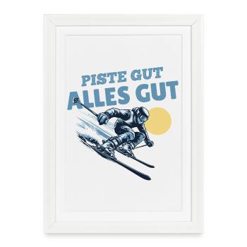 Piste good All good Skier saying - Framed poster (27 × 37 cm) - white - Front