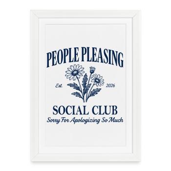 People Pleasing Social Club – Sorry for... - Gerahmtes Poster (27 × 37 cm) - Weiß - Vorne
