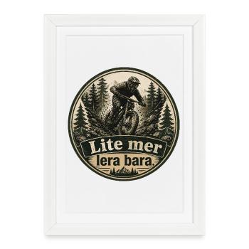 Mountain biking Downhill: A little more mud, that's all - Framed poster (27 × 37 cm) - white - Front