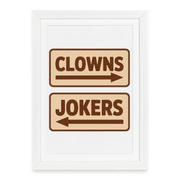 Clowns Jokers Drôle Dicton avec des flèches pour - Affiche encadrée (27 × 37 cm) - blanc - Devant