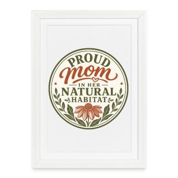 Maman fière dans son habitat naturel - Affiche encadrée (27 × 37 cm) - blanc - Devant