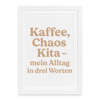 Kaffee Chaos Kita (milchkaffee) - Gerahmtes Poster (27 × 37 cm) - Weiß - Vorne