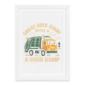 Great days start with a good garbage truck - Framed poster (27 × 37 cm) - white - Front