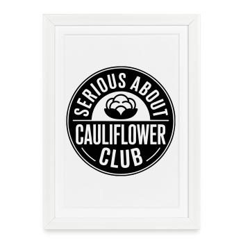 Cauliflower serious about cauliflowers - Framed poster (27 × 37 cm) - white - Front