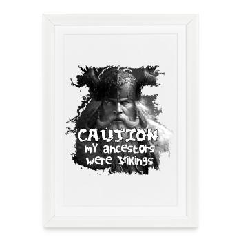 Caution_my_ancestors_were_Vikings - Affiche encadrée (27 × 37 cm) - blanc - Devant