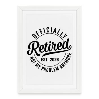 Retraite 2026 - Ce n’est plus mon problème - Affiche encadrée (27 × 37 cm) - blanc - Devant