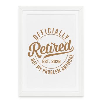 Officially Retired Est 2026 - Framed poster (27 × 37 cm) - white - Front
