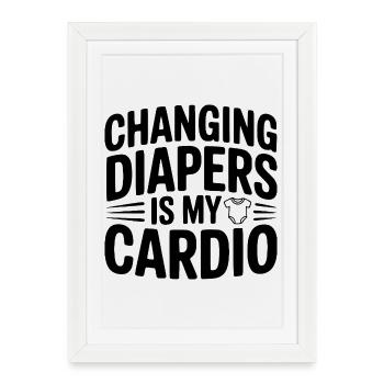 Changer les couches, c’est mon cardio - Affiche encadrée (27 × 37 cm) - blanc - Devant