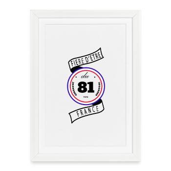 Fière D'être Du 81 Tarn France - Affiche encadrée (27 × 37 cm) - blanc - Devant