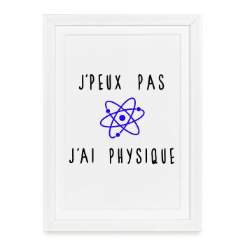 J'peux Pas J'ai Physique Atome Bleu - Affiche encadrée (27 × 37 cm) - blanc - Devant