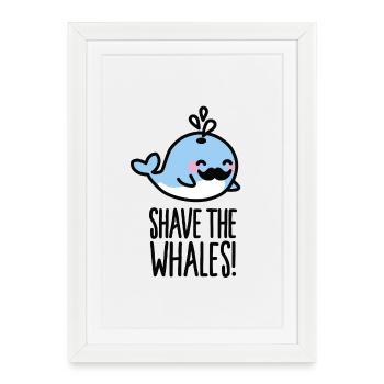 Shave the whales! - Affiche encadrée (27 × 37 cm) - blanc - Devant