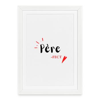 Père-fect tshirt marrant avec citation drôle pour - Affiche encadrée (27 × 37 cm) - blanc - Devant