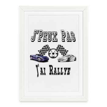 J'Peux Pas J'ai Rallye Course Sport Automobile - Affiche encadrée (27 × 37 cm) - blanc - Devant