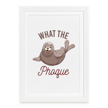 What the phoque - Affiche encadrée (27 × 37 cm) - blanc - Devant