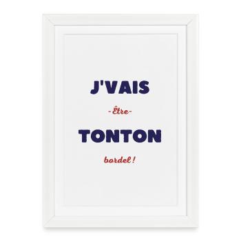 Je vais être tonton bordel - Affiche encadrée (27 × 37 cm) - blanc - Devant