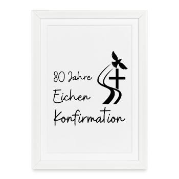 Eichen Konfirmation 80 Jahre Jubelkonfirmation - Gerahmtes Poster (27 × 37 cm) - Weiß - Vorne