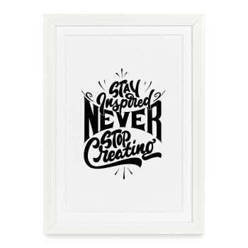 Stay inspired never stop creating - Framed poster (27 × 37 cm) - white - Front