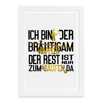 Bräutigam JGA Männer Wappler Saufen Spruch - Gerahmtes Poster (27 × 37 cm) - Weiß - Vorne